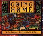 Going Home - Eve Bunting, David Diaz