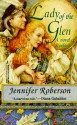 Lady Of The Glen: A Novel of 17Th-Century Scotland and the Massacre of Glencoe - Jennifer Roberson