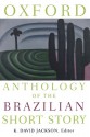 Oxford Anthology of the Brazilian Short Story - K. David Jackson