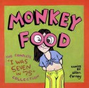 Monkey Food: The Complete "I Was Seven in '75" Collection - Ellen Forney