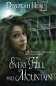 Every Hill and Mountain - Deborah Heal