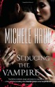 Seducing the Vampire - Michele Hauf