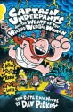 Captain Underpants And The Wrath Of The Wicked Wedgie Women - Dav Pilkey