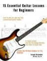 15 Essential Guitar Lessons for Beginners (15 Essential Lessons) - Joseph Alexander