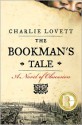 The Bookman's Tale - Charlie Lovett