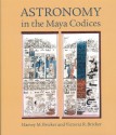 Astronomy in the Maya Codices (Memoirs of the American Philosophical Society) - Harvey M. Bricker, Victoria Reifler Bricker