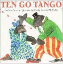 Ten Go Tango - Arthur Dorros, Emily Arnold McCully