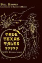 True Texas Tales? - Bill Brown