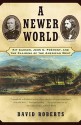 A Newer World: Kit Carson, John C. Frémont, and The Claiming of The American West - David Roberts