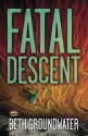 Fatal Descent (An RM Outdoor Adventures Mystery) - Beth Groundwater