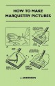 How to Make Marquetry Pictures - John Anderson