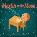 Martin on the Moon - Martine Audet, Luc Melanson