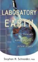 Laboratory Earth: The Planetary Gamble We Can't Afford To Lose - Stephen H. Schneider