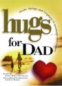 Hugs for Dad: Stories, Sayings, and Scriptures to Encourage and - John William Smith