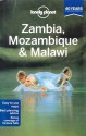 Lonely Planet Zambia Mozambique & Malawi (Travel Guide) - Mary Fitzpatrick, Michael Grosberg, Trent Holden, Kate Morgan, Nick Ray, Richard Waters