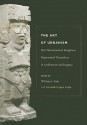 The Art of Urbanism: How Mesoamerican Kingdoms Represented Themselves in Architecture and Imagery - William L. Fash Jr., George J. Bey III, Robert H. Cobean, Barbara W. Fash, Susan Gillespie, David C. Grove, Rex Koontz, Alfredo López Austin, Joyce Marcus, Eduardo Matos Moctezuma, Leonardo López Luján, Dan Healan, William Ringle, Ann Cyphers, Anna Di Castro, Patricia P