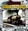 Hear that Train Whistle Blow! How the Railroad Changed the World (Landmark Books) - Milton Meltzer