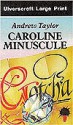 Caroline Minuscule - Andrew Taylor