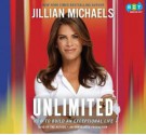 Unlimited: How to Build an Exceptional Life - Jillian Michaels