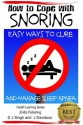 How to Cope with Snoring - Easy Ways to Cure and Manage Sleep Apnea (Health Learning Series) - John Davidson, Dueep J Singh