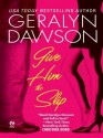 Give Him the Slip - Geralyn Dawson