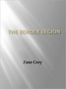 The Border Legion - Zane Grey