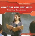 What Did You Find Out?: Reporting Conclusions - Barbara A. Somervill