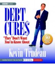 Debt Cures: They Don't Want You to Know About - Kevin Trudeau