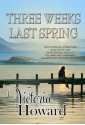 Three Weeks Last Spring - Victoria Howard