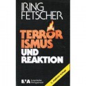 Terrorismus und Reaktion - Iring Fetscher