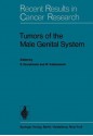 Tumors of the Male Genital System (Recent Results in Cancer Research) - Ekkehard Grundmann, W. Vahlensieck