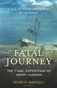 Fatal Journey: The Final Expedition of Henry Hudson - Peter C. Mancall