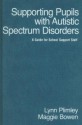 Supporting Pupils with Autistic Spectrum Disorders: A Guide for School Support Staff - Lynn Plimley, Maggie Bowen