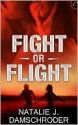 Fight or Flight - Natalie J. Damschroder