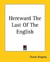 Hereward the Last of the English - Charles Kingsley