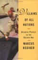 Villains of All Nations: Atlantic Pirates in the Golden Age - Marcus Rediker