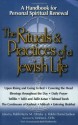 The Rituals & Practices of a Jewish Life: An Introduction for Personal Spiritual Renewal - Rabbi Kerry M. Olitzky, Rabbi Daniel Judson, Vanessa L. Ochs