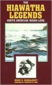 The Hiawatha Legends: North American Indian Lore - Henry Rowe Schoolcraft