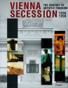 Vienna Secession: 1898-1998: The Century of Artistic Freedom - Robert Fleck