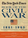 The New York Times Book of the Civil War 1861-1865: 650 Eyewitness Accounts and Articles - Harold Holzer, Craig L Symonds