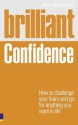 Brilliant Confidence: What Confident People Know, Say and Do - Mike McClement