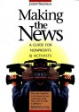 Making The News: A Guide For Nonprofits And Activists - Jason Salzman, Jack Salzman