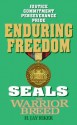 Seals the Warrior Breed: Enduring Freedom - H. Jay Riker