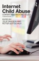 Internet Child Abuse: Current Research and Policy - Julia Davidson, Petter Gottschalk