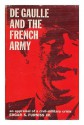 De Gaulle and the French Army: A Crisis in Civil-Military Relations - Edgar S. Furniss, August Heckscher