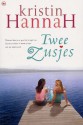 Twee Zusjes - Kristin Hannah, Toby Visser