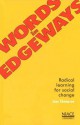 Words in Edgeways: Radical Learning for Social Change - Jane Thompson