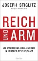 Reich und Arm: Die wachsende Ungleichheit in unserer Gesellschaft (German Edition) - Joseph Stiglitz, Thorsten Schmidt