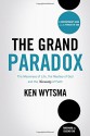 The Grand Paradox: The Messiness of Life, the Mystery of God and the Necessity of Faith - Ken Wytsma, Eugene Cho, Eugene Cho