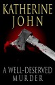 A Well-Deserved Murder - Katherine John